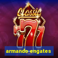 armando engates